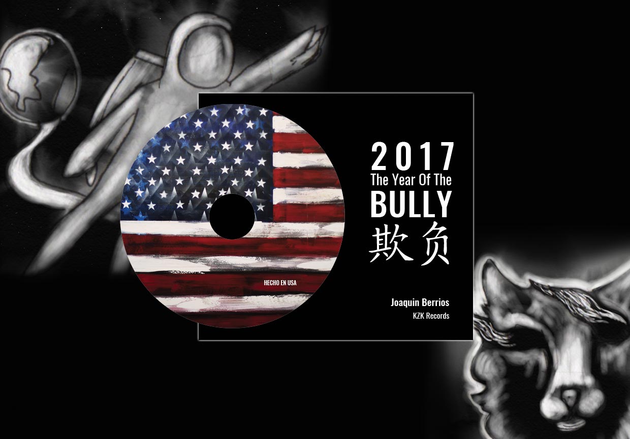 2017 The Year Of The Bully by Joaquin Berrios